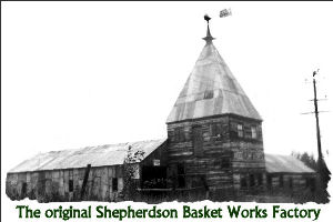 Picture of the original Shepherdson Basket Works Factory